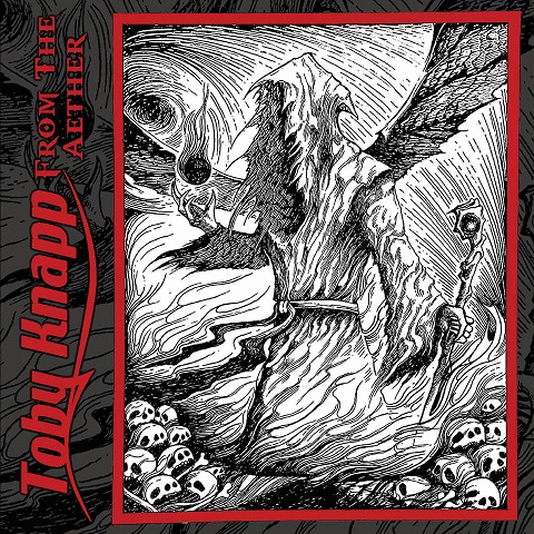 Toby Knapp : From the Aether Toby Knapp : From the Aether